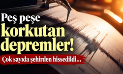 Peş peşe korkutan depremler! Çok sayıda şehirden hissedildi…