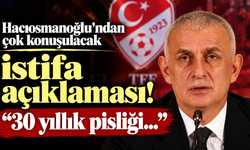 Hacıosmanoğlu'ndan istifa açıklaması! “30 yıllık pisliği..."