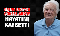 Göksel Arsoy hayatını kaybetti