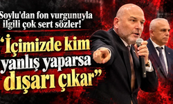 "İçimizde kim yanlış yaparsa dışarı çıkar"