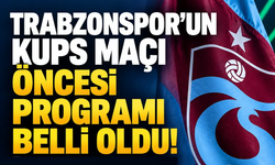 Trabzonspor'un KuPS maçı öncesi programı belli oldu!