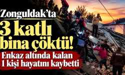 Zonguldak'ta 3 katlı bina çöktü! Enkaz altında kalan 1 kişi hayatını kaybetti