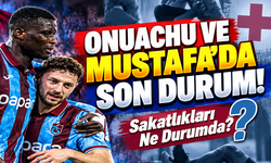 Onuachu ve Mustafa Eskihellaç Oynayacak mı?