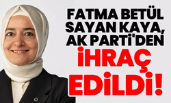 Fatma Betül Sayan Kaya AK Parti’den ihraç edildi!
