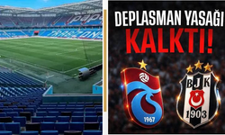 Trabzonspor-Beşiktaş maçı öncesi deplasman yasağında flaş gelişme!