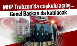 MHP Trabzon'da coşkulu açılış... Genel Başkan da katılacak