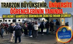 Trabzon Büyükşehir, üniversite öğrencilerinin yanında