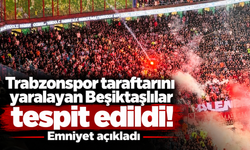 Trabzonspor taraftarını yaralayan Beşiktaşlılar tespit edildi! Emniyet açıkladı