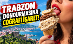 Trabzon dondurması tescillendi!
