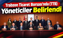 Trabzon Ticaret Borsası’nda (TTB) Yöneticiler Belirlendi