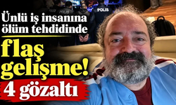 Ünlü iş insanına ölüm tehdidinde flaş gelişme! 4 gözaltı