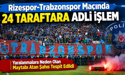 Çaykur Rizespor-Trabzonspor Maçında 24 Taraftara İşlem
