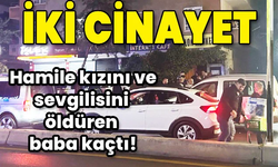 Hamile kızını ve erkek arkadaşını öldürdü