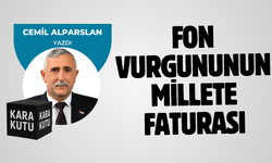 FON VURGUNUNUN MİLLETE FATURASI