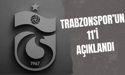 Trabzonspor’un 11’i açıklandı