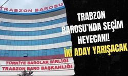 Trabzon Barosu’nda seçim heyecanı! İki aday yarışacak