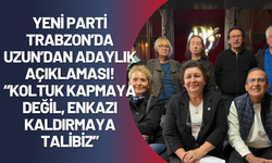 YENİ Parti Trabzon’da Uzun’dan adaylık açıklaması! “Koltuk kapmaya değil, enkazı kaldırmaya talibiz”