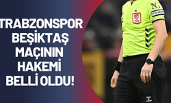 Trabzonspor - Beşiktaş maçının hakemi belli oldu!