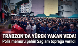 Trabzon’da yürek yakan veda!