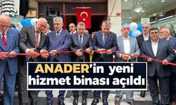 ANADER’in yeni hizmet binası açıldı...