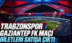 Trabzonspor-Gaziantep FK maçının biletleri satışa çıktı!