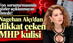 Fon soruşturmasında gözler açıklanmayan listede!