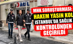 Yasin Kol İstanbul’da sağlık kontrolünden geçirildi