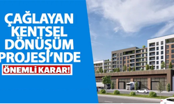 Çağlayan Kentsel Dönüşüm Projesi için önemli karar