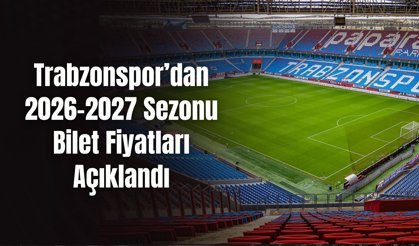 Trabzonspor’dan 2026-2027 Sezonu Bilet Fiyatları Açıklandı