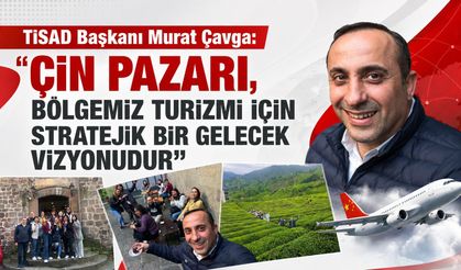 “Çin Pazarı, Bölgemiz Turizmi İçin Stratejik Bir Gelecek Vizyonudur”