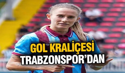Gol Kraliçesi Trabzonspor’dan