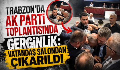 Trabzon'da AK Parti Toplantısında Gerginlik: Vatandaş Salondan Çıkarıldı