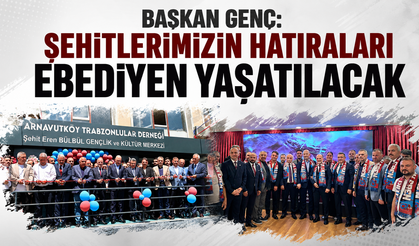 BAŞKAN GENÇ: ŞEHİTLERİMİZİN HATIRALARI EBEDİYEN YAŞATILACAK