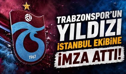 Trabzonspor'un yıldızı İstanbul ekibine imza attı