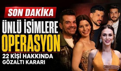 Ünlü isimlere yönelik uyuşturucu operasyonu sürüyor