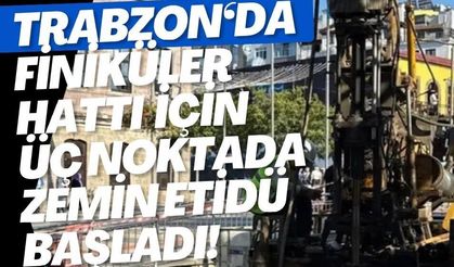 Trabzon'da füniküler hattı için 3 noktada zemin etüdü başladı