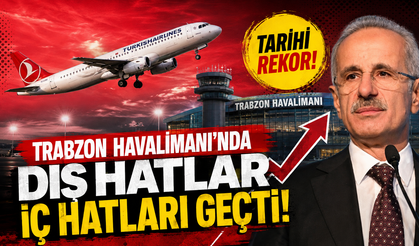 Trabzon Havalimanı’nda tarihi rekor! Dış hatlar iç hatları geçti