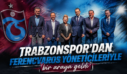 Trabzonspor’dan Ferencvaros yöneticileriyle bir araya geldi