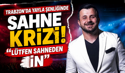 Trabzon'da yayla şenliğinde sahne krizi: Lütfen sahneden in