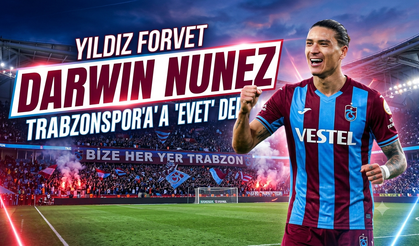Yıldız forvet Darwin Nunez Trabzonspor'a 'Evet' dedi