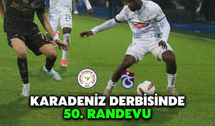 Trabzonspor ile Çaykur Rizespor 50. kez karşı karşıya!
