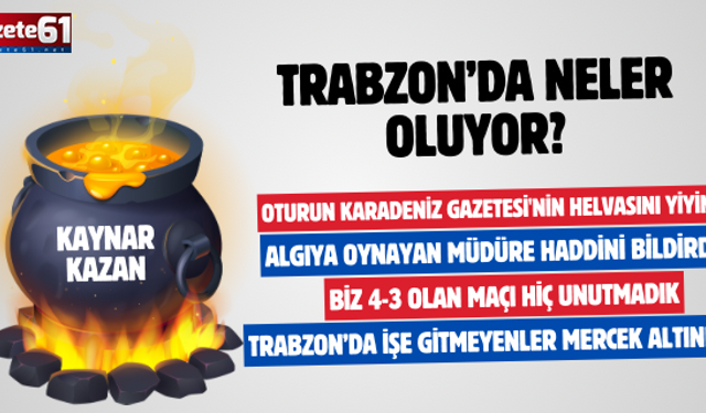 TRABZON'DA NELER OLUYOR?