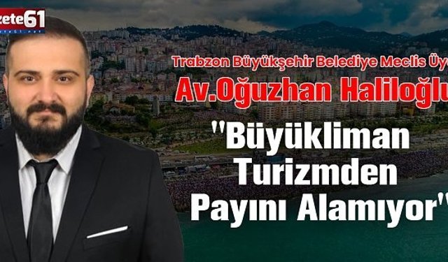 "Büyükliman Turizmden Payını Alamıyor"