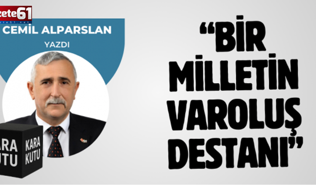 Bir Milletin Varoluş Destanı