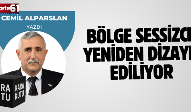 Bölge Sessizce Yeniden Dizayn Ediliyor
