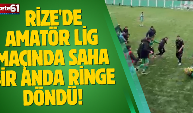 Rize'de Amatör Lig maçında saha bir anda ringe döndü!