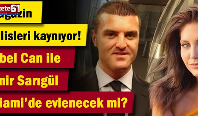 Sibel Can ile Emir Sarıgül Miami’de evlenecek mi?