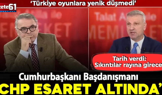 Cumhurbaşkanı Başdanışmanı Oktay Saral: CHP esaret altında