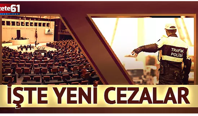 Trafik düzenlemelerini içeren kanun teklifi TBMM'de kabul edildi!
