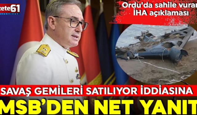 "TSK savaş gemilerini satıyor" iddialarına MSB'den net yanıt!
